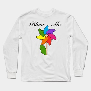 Blow me Long Sleeve T-Shirt